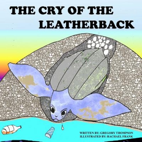 The Cry of the Leatherback Paperback, Createspace Independent Publishing Platform