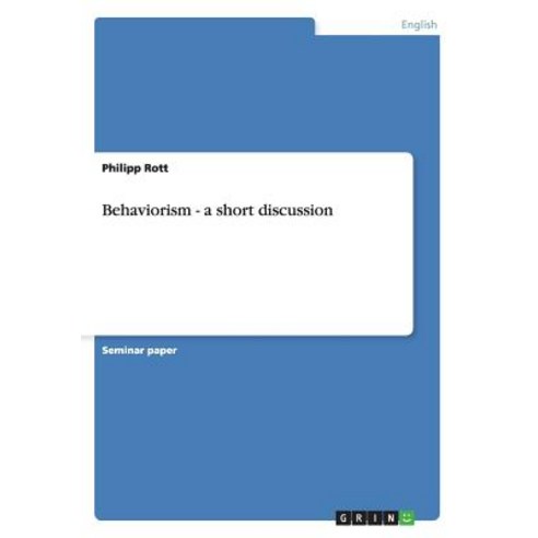 Behaviorism - A Short Discussion Paperback, Grin Publishing