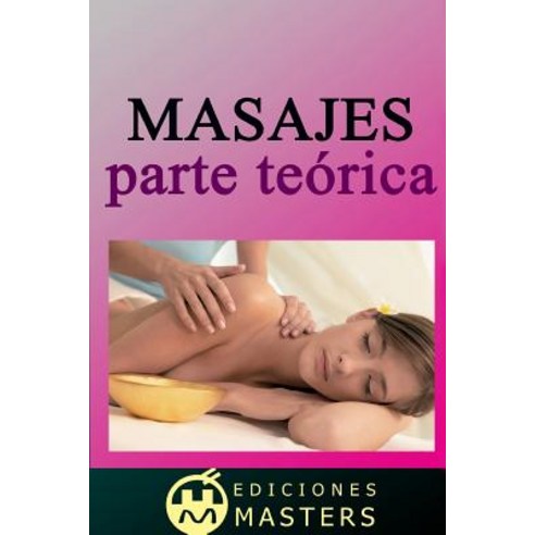 Masajes: Parte Teorica Paperback, Createspace Independent Publishing Platform