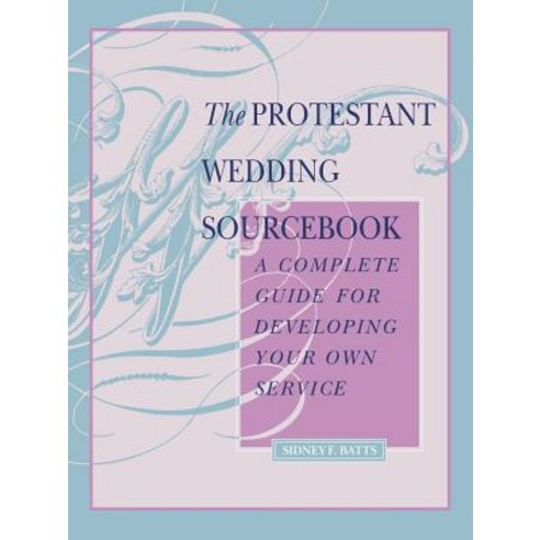 The Protestant Wedding Sourcebook Paperback, Westminster John Knox Press