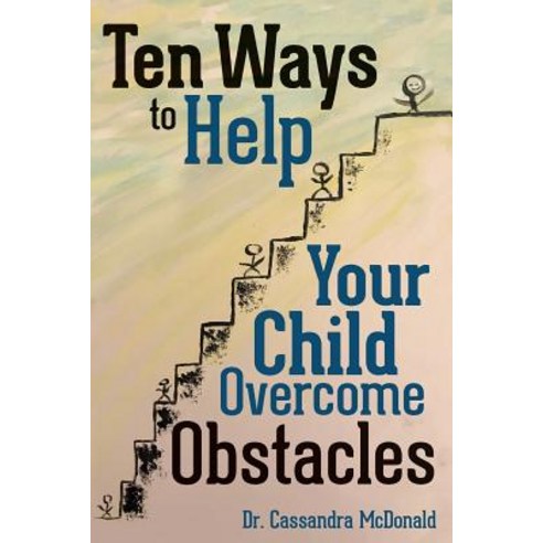 Ten Ways to Help Your Child Overcome Obstacles Paperback, Visualize Conceptualize Realize