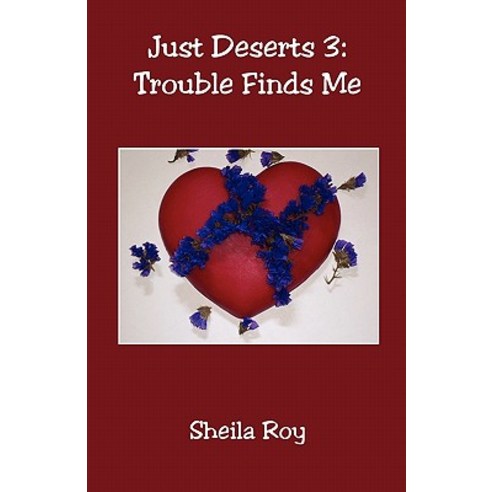 Just Deserts 3: Trouble Finds Me Paperback, E-Booktime, LLC