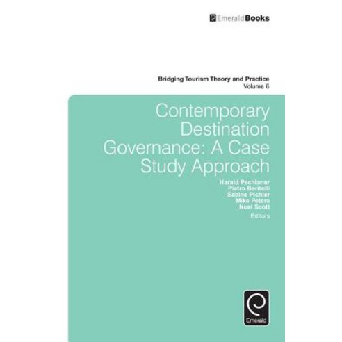 Contemporary Destination Governance: A Case Study Approach Hardcover, Emerald Group Publishing