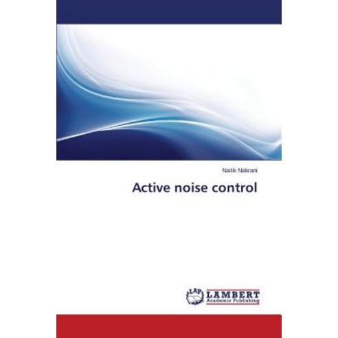 Active Noise Control Paperback, LAP Lambert Academic Publishing