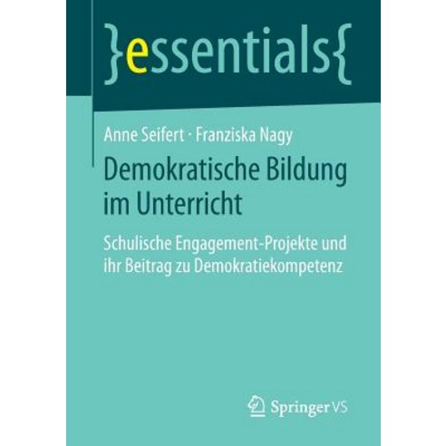 Demokratische Bildung Im Unterricht: Schulische Engagement-Projekte Und Ihr Beitrag Zu Demokratiekompetenz Paperback, Springer vs