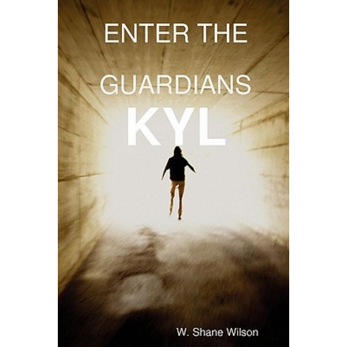 Enter the Guardians: Kyl Paperback, W. Shane Wilson