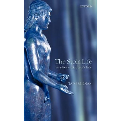 The Stoic Life: Emotions Duties and Fate Hardcover, OUP Oxford