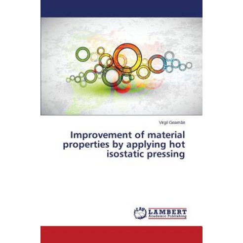 Improvement of Material Properties by Applying Hot Isostatic Pressing Paperback, LAP Lambert Academic Publishing