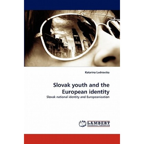 Slovak Youth and the European Identity Paperback, LAP Lambert Academic Publishing