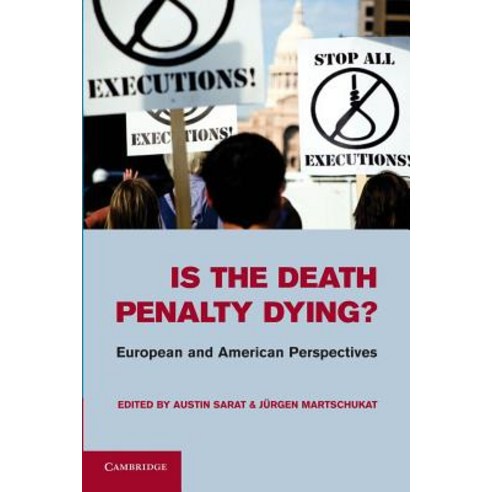 Is the Death Penalty Dying?:European and American Perspectives, Cambridge University Press