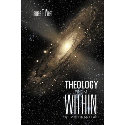 Theology from Within: The Voice in My Head Paperback, Xlibris Corporation