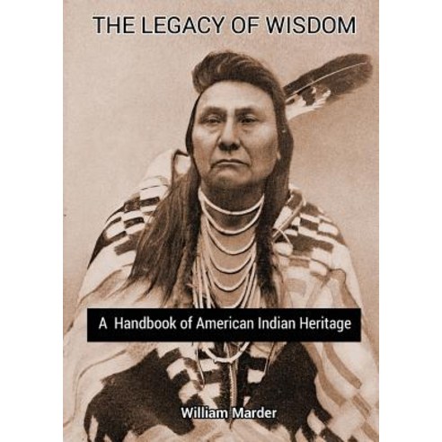 The Legacy of Wisdom: A Handbook of American Indian Heritage Paperback, Book Tree
