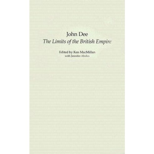 John Dee: The Limits of the British Empire Hardcover, Praeger Publishers
