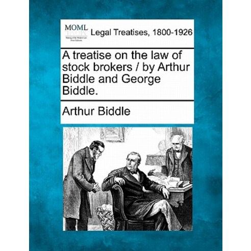 A Treatise on the Law of Stock Brokers / By Arthur Biddle and George Biddle. Paperback, Gale Ecco, Making of Modern Law