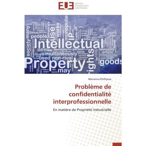 Probleme de Confidentialite Interprofessionnelle = Probla]me de Confidentialita(c) Interprofessionnelle Paperback, Univ Europeenne