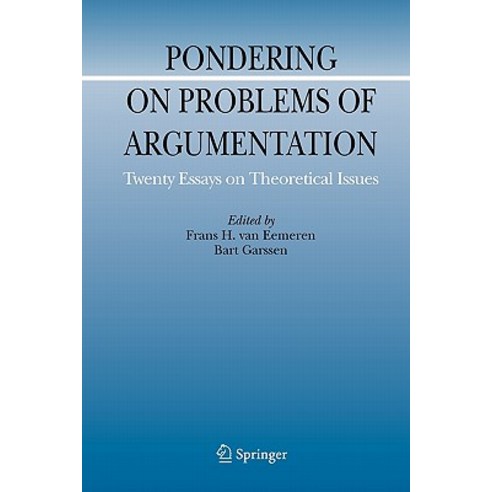 Pondering on Problems of Argumentation: Twenty Essays on Theoretical Issues Paperback, Springer