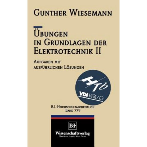 Ubungen in Grundlagen Der Elektrotechnik II: Das Magnetfeld Und Die Elektromagnetische Induktion Paperback, Springer