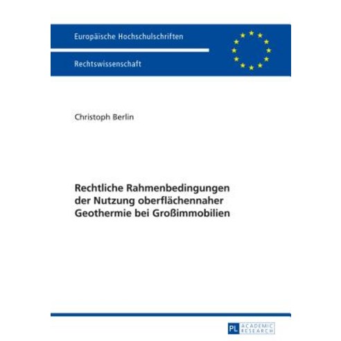 Rechtliche Rahmenbedingungen Der Nutzung Oberflaechennaher Geothermie Bei Groimmobilien Paperback, Peter Lang Gmbh, Internationaler Verlag Der W