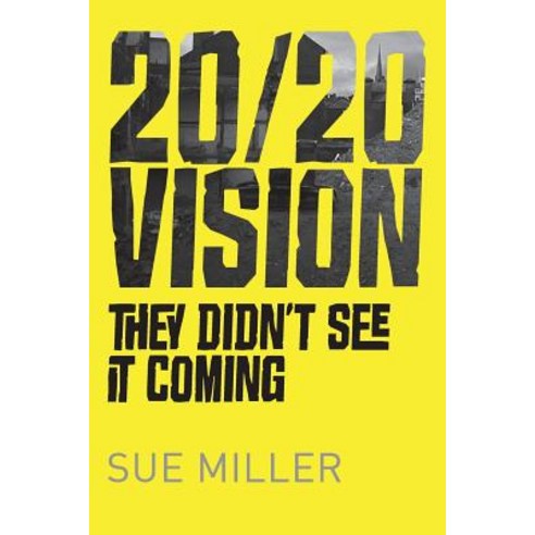 20/20 Vision: They Didn''t See It Coming Paperback, Createspace Independent Publishing Platform