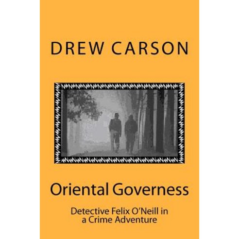 Oriental Governess: Detective Felix O''Neill in a Crime Adventure Paperback, S. A. Carson
