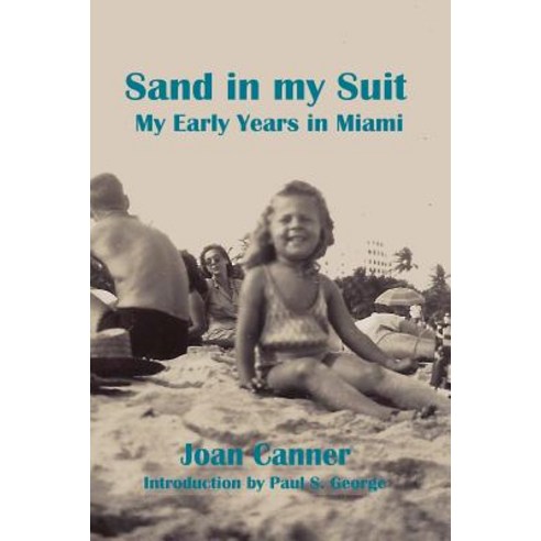 Sand in My Suit My Early Years in Miami Paperback, Createspace Independent Publishing Platform