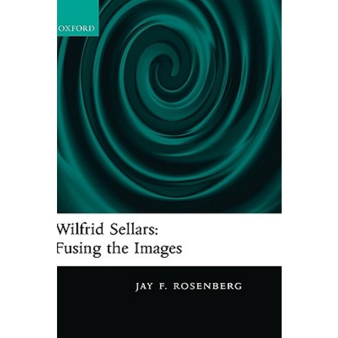 Wilfred Sellars: Fusing the Images Hardcover, OUP Oxford