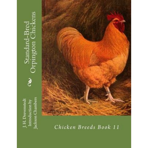 Standard-Bred Orpington Chickens: Chicken Breeds Book 11 Paperback, Createspace
