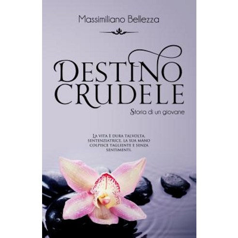 Destino Crudele: Storia Di Un Giovane Paperback, Createspace Independent Publishing Platform