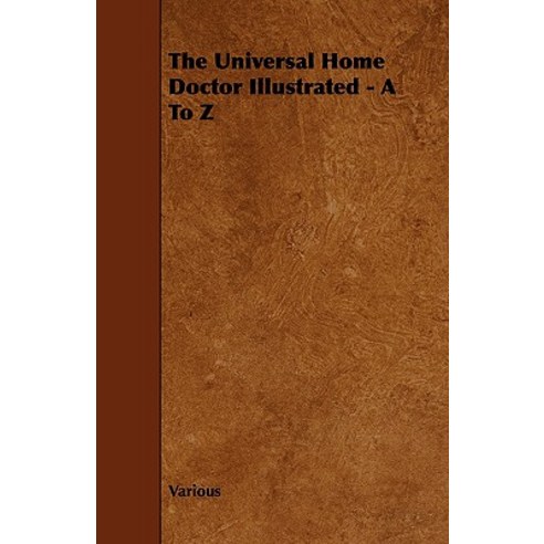 The Universal Home Doctor Illustrated - A to Z Paperback, Rene Press