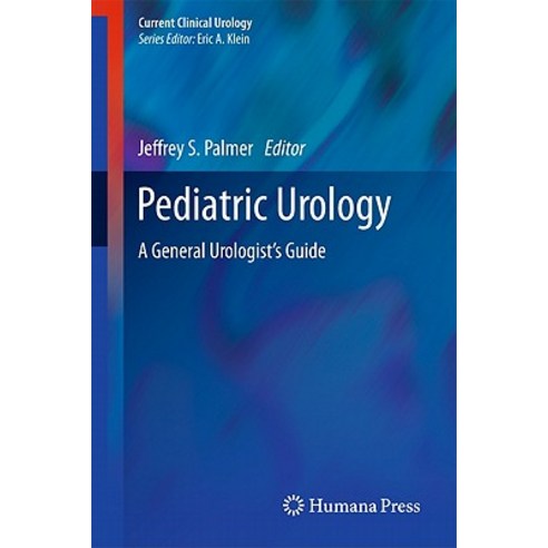 Pediatric Urology: A General Urologist''s Guide Hardcover, Humana Press