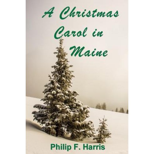 A Christmas Carol in Maine Paperback, All Things That Matter Press