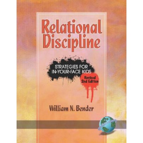 Relational Discipline: Strategies for In-Your-Face Kids (Revised 2nd Edition) (PB) Paperback, Information Age Publishing