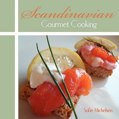 Scandinavian Gourmet Cooking Paperback, Authorhouse