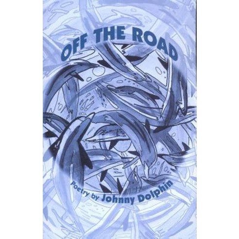 Off the Road: Poetry 1989-2000 Paperback, Synergetic Press