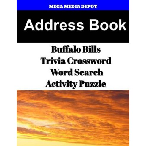 Address Book Buffalo Bills Trivia Crossword & Wordsearch Activity Puzzle Paperback, Createspace Independent Publishing Platform