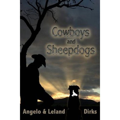 Cowboys and Sheepdogs: A Writer''s Sketchbook Paperback, Createspace Independent Publishing Platform