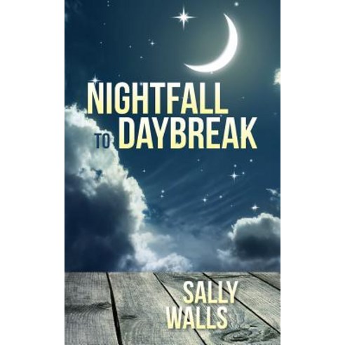 Nightfall to Daybreak Paperback, Sally Walls
