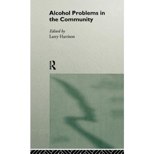 Alcohol Problems in the Community Hardcover, Routledge