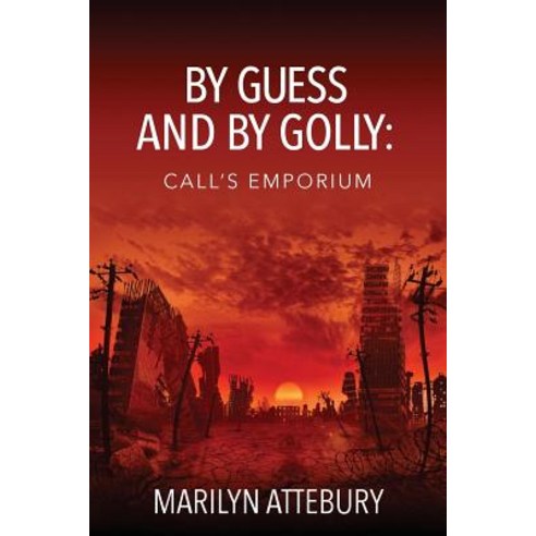 By Guess and by Golly: Call''s Emporium Paperback, Outskirts Press