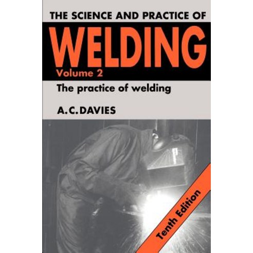 The Science and Practice of Welding:Volume 2, Cambridge University Press