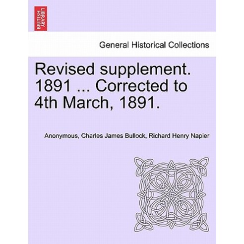 Revised Supplement. 1891 ... Corrected to 4th March 1891. Paperback, British Library, Historical Print Editions