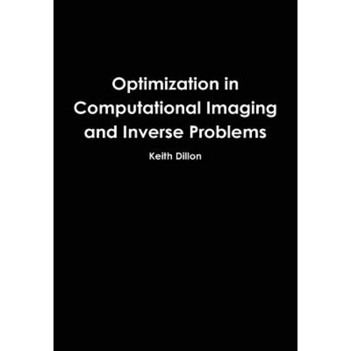 Optimization in Computational Imaging and Inverse Problems Hardcover, Lulu.com