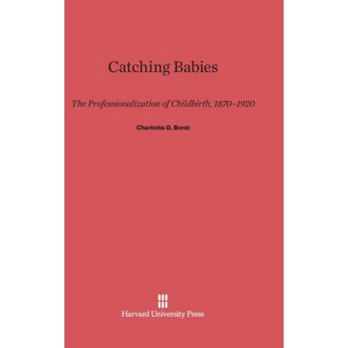Catching Babies Hardcover, Harvard University Press