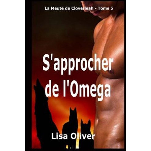 S''Approcher de L''Omega Paperback, Createspace Independent Publishing Platform