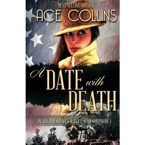 A Date with Death: In the President''s Service Episode One Paperback, Elk Lake Publishing
