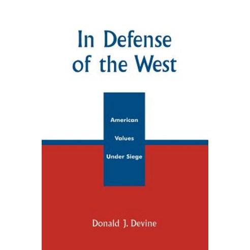 In Defense of the West: American Values Under Siege Paperback, Upa
