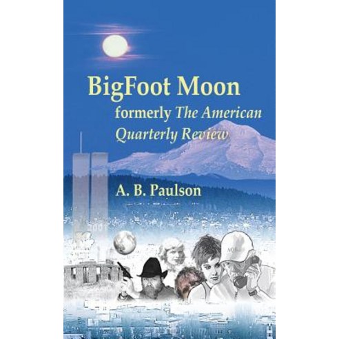 Bigfoot Moon: Formerly the American Quarterly Review Paperback, Triglyph Books
