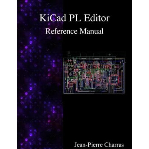 Kicad - PL Editor Reference Manual Paperback, Samurai Media Limited
