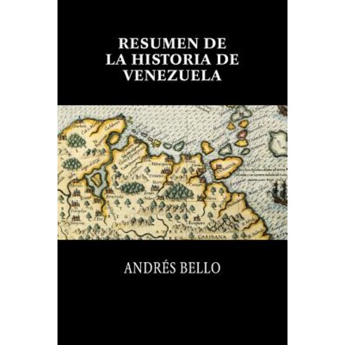 Resumen de la Historia de Venezuela Paperback, Createspace Independent Publishing Platform