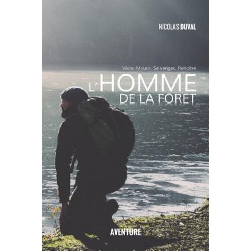 L''Homme de La Foret Paperback, Createspace Independent Publishing Platform